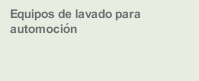             Equipos de lavado para automoción